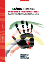 5 años del premio Fundación Friedrich Ebert para periodistas mexican@s
